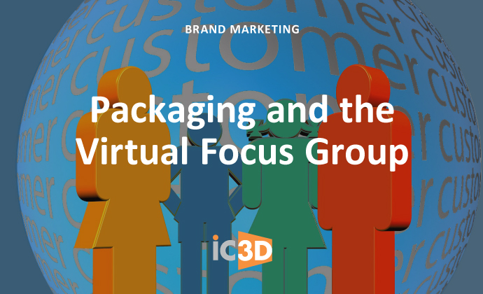Packaging and the Virtual Focus Group